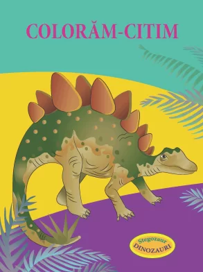 Carte de colorat Coloram - citim. Dinozauri. Stegozauri