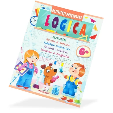 Cartea Activitati prescolare Logica 6+