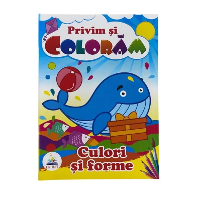 Carte de colorat Privim si coloram Culori si forme